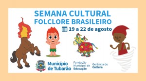Semana Cultural em comemoração ao Folclore Brasileiro tem início nesta segunda-feira (19)
